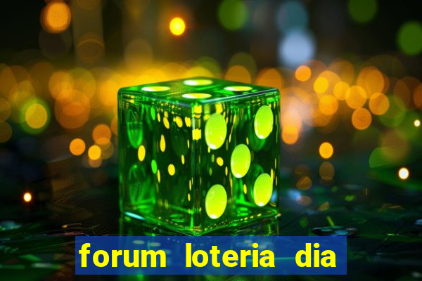 forum loteria dia de sorte